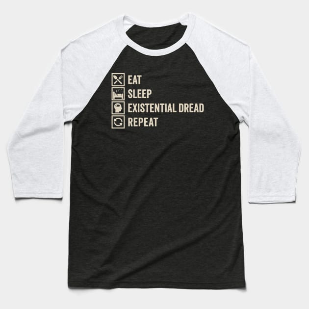 Eat, Sleep, Existential Dread, Repeat: Anxious but Playful Baseball T-Shirt by TwistedCharm